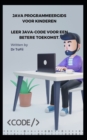 Image for Java Programmeergids Voor Kinderen Leer Java-Code Voor Een Betere Toekomst.
