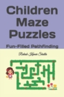 Image for Children Maze Puzzles : Fun-Filled Pathfinding