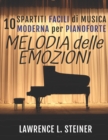 Image for Melodia delle Emozioni : 10 Spartiti Facili di Musica Moderna per Pianoforte