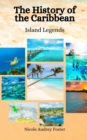 Image for The History of the Caribbean : Island Legends