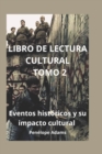 Image for Libro de Lectura Cultural TOMO 2 : Eventos historicos y su impacto cultural