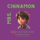 Image for Mrs. Cinnamon : Based on a True Story