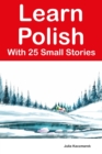Image for Learn Polish With 25 Small Stories : Stories in Polish and English for Intermediate Learners