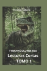 Image for Lecturas Cortas TOMO 1 : Tyrannosaurus Rex