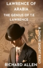 Image for Lawrence of Arabia : The Genius of T.E Lawrence