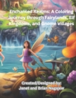 Image for Enchanted Realms : A coloring Journey through Fairylands, Elf Kingdoms, and Gnome Villages