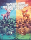 Image for Adorable Animal Adventures : A Coloring Book for Kids