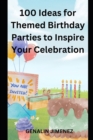 Image for 100 Ideas for Themed Birthday Parties to Inspire Your Celebration