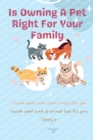 Image for Is Owning A Pet Right For Your Family : What Type of Pet best fits your lifestyle-