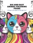 Image for Big and Easy Animal Coloring Pages : 50 Super Cute Pages for Kids Ages 2 to 7