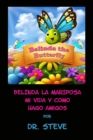 Image for Belinda la Mariposa Mi Vida y Como Hago Amigos