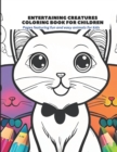 Image for Entertaining Creatures Coloring Book for Children