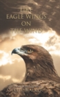 Image for Like Eagle Wings On The Wind : A Book of Freestyle Poetry