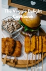 Image for The Veggie Delight Cookbook