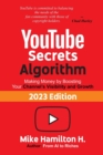 Image for YouTube Secrets Algorithm : Making Money by Boosting Your Channel&#39;s Visibility and Growth