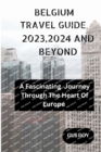 Image for Belgium Travel Guide 2023,2024 and Beyond