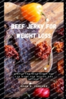 Image for Beef Jerky for Weight Loss : simply the best jerky you can make, one recipe.The secret.