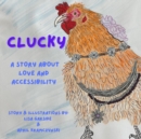 Image for Clucky : A Story About Love and Accessibility