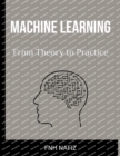 Image for Machine Learning : From Theory to Practice