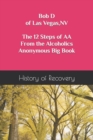 Image for Bob D of Las Vegas NV The 12 Steps of AA From the Alcoholics Anonymous Big Book