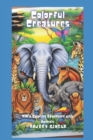 Image for Colorful Creatures - A Kid&#39;s Coloring Adventure with Animals : Coloring Adventure with Animals
