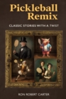 Image for Pickleball Remix : Classic Stories with a Twist