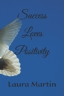 Image for Success Loves Positivity