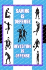 Image for Saving is Defense : Investing is Offense