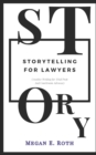 Image for Storytelling for Lawyers : Using the Tools of Creative Writing for Trial Prep and Persuasion