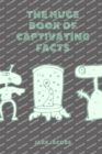 Image for The Huge Book of Captivating Facts