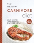 Image for The Healthy Carnivore Diet