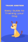 Image for Easy Guide to Training your Dog