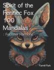 Image for Spirit of the Fennec Fox 100 Mandalas : For Inner Harmony