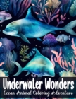 Image for Underwater Wonders : Ocean Animal Coloring Adventure