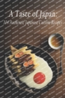 Image for A Taste of Japan : 104 Authentic Japanese Cuisine Recipes