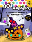 Image for Dot Markers Halloween Animals Activity Book : Colorful Haunted Creature, A Festive Coloring Journey