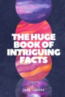 Image for The Huge Book of Intriguing Facts