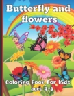 Image for Butterfly and flowers Coloring Book For Kids ages 4-8