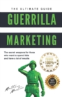 Image for Guerrilla marketing : The secret weapons for those who want to spend little and have a lot of results