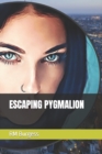Image for Escaping Pygmalion