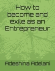 Image for How to become and exile as an Entrepreneur