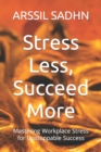 Image for Stress Less, Succeed More