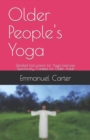Image for Older People&#39;s Yoga : Detailed Instructions for Yoga Exercises Specifically Created for Older Adult
