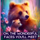 Image for Oh, The Wonderful Faces You&#39;ll Meet