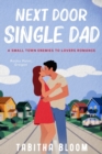 Image for Next Door Single Dad : A Small Town Enemies to Lovers Romance (Rocky Point, Oregon)