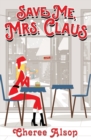Image for Save Me, Mrs. Claus
