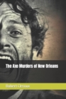Image for The Axe Murders of New Orleans