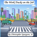 Image for The Work Trucks on the Job