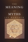 Image for The Meaning of Myths : Aside from Greek Myth to Devil&#39;s Bible