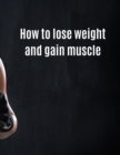 Image for How to lose weight and gain muscle